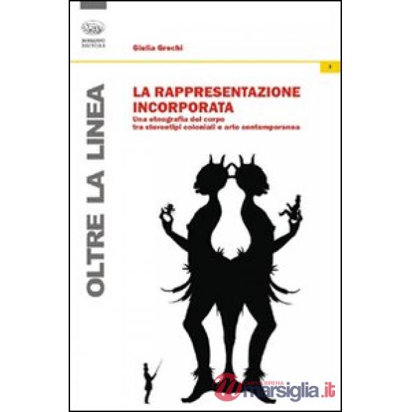 Rappresentazione incorporata. Una etnografia del corpo tra stereotipi coloniali 
