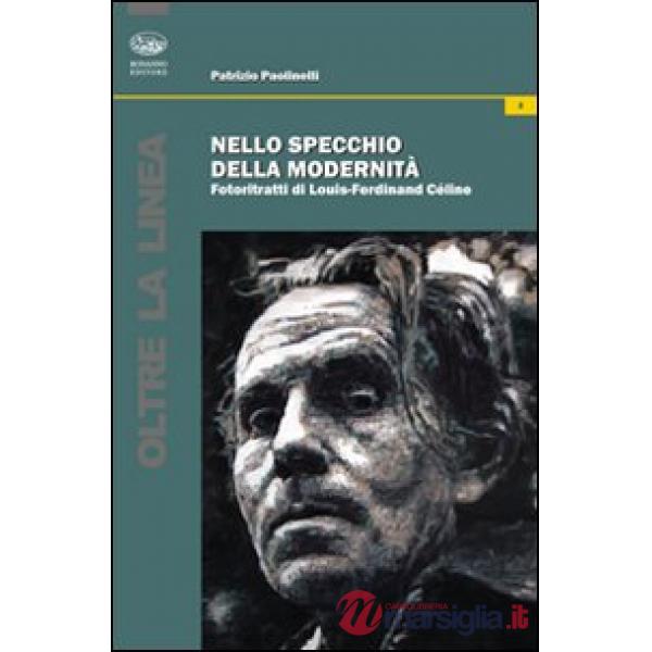 Nello specchio della modernità. Fotoritratti di Louis-Ferdinand Céline