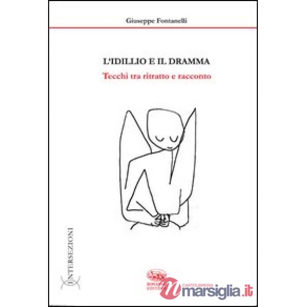 Idillio e il dramma. Tecchi tra ritratto e racconto (L')