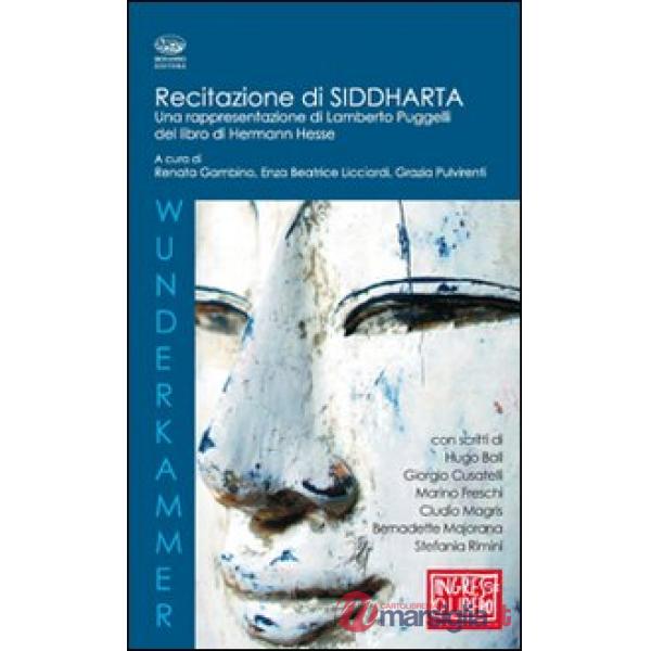 Recitazione di Siddharta. Una rappresentazione di Lamberto Puggelli del libro di