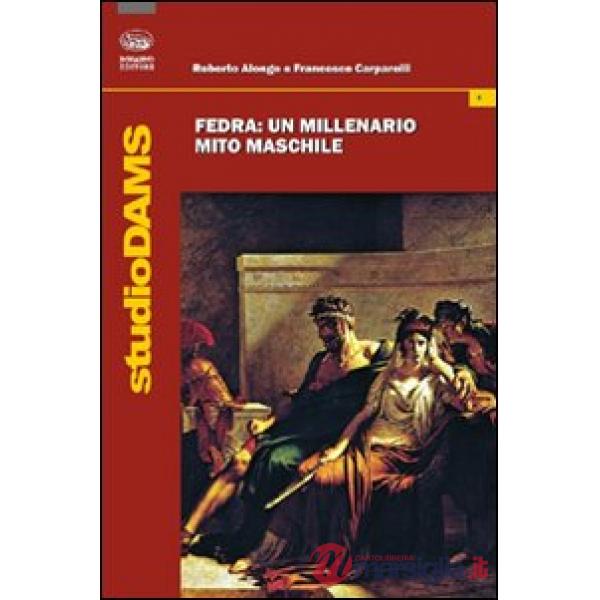Fedra. Un millenario mito maschile