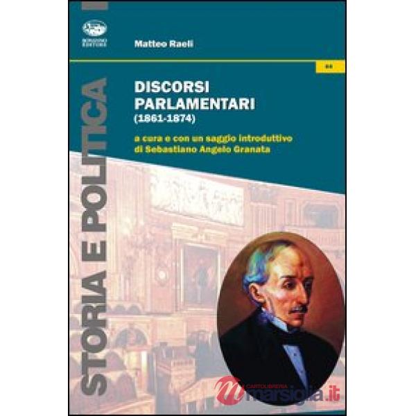 Discorsi parlamentari (1861-1874). Ediz. illustrata