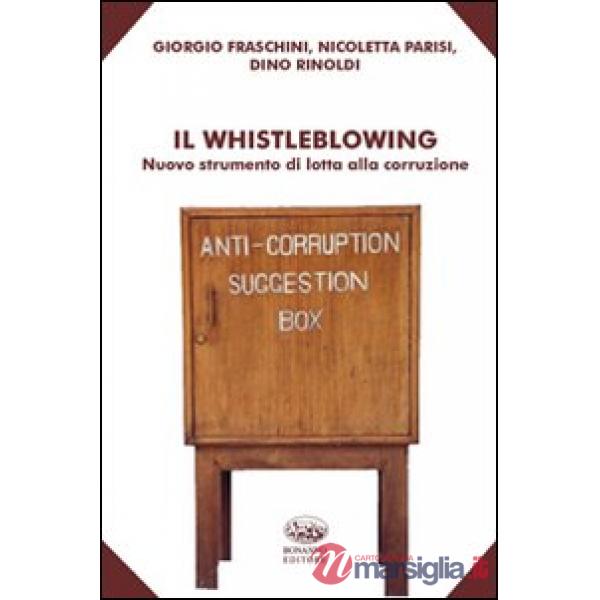 Whistleblowing. Nuovo strumento di lotta alla corruzione (Il)
