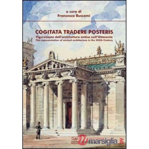 Cogitata tradere posteris. Figurazione dell'architettura antica nell'Ottocento