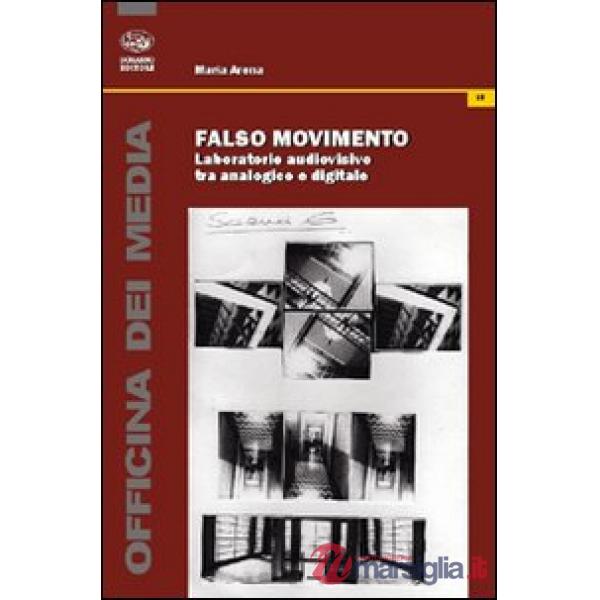 Falso movimento. Laboratorio audiovisivo tra analogico e digitale