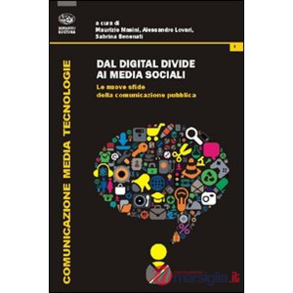 Dal digital divide ai media sociali. Le nuove sfide della communicazione pubblica
