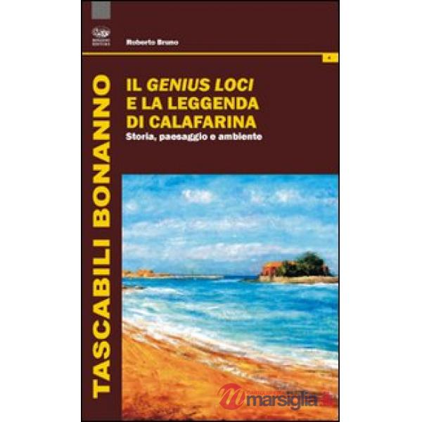 Genius loci e la leggenda di Calafarina. Storia, paesaggio e ambiente (Il)