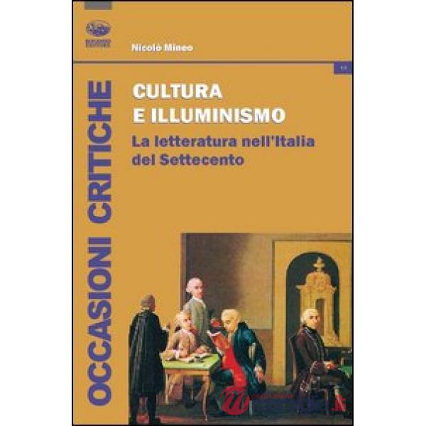 Cultura e illuminismo. La letteratura nell'Italia del Settecento