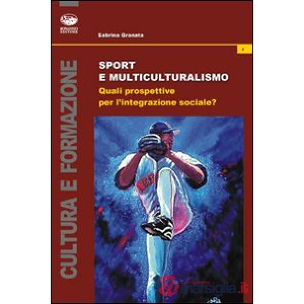 Sport e multiculturalismo. Quali prospettive per l'integrazione sociale?