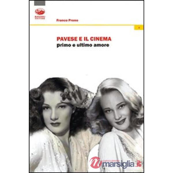 Pavese e il cinema. Primo e ultimo amore