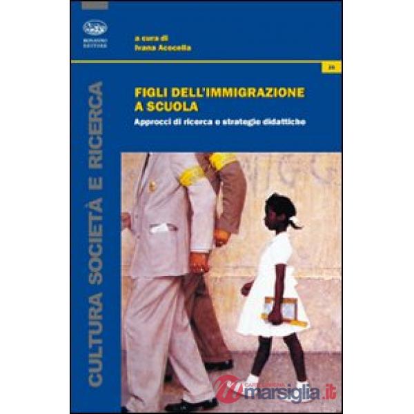 Figli dell'immigrazione a scuola. Approcci di ricerca e strategie didattiche