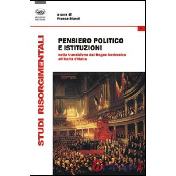 Pensiero politico e istituzioni nella transizione dal Regno Borbonico all'Unità 