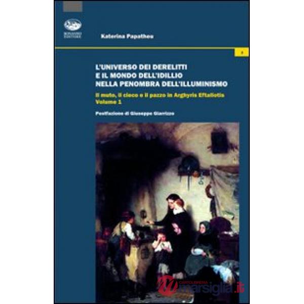 Universo dei derelitti e il mondo dell'idillio nella penombra dell'Illuminismo. 
