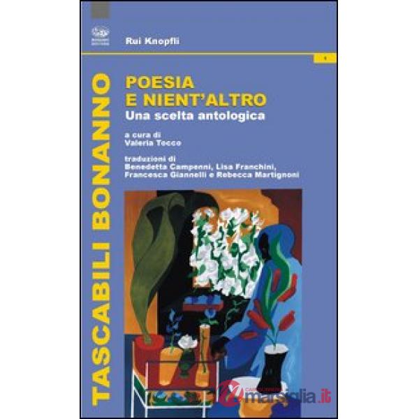 Poesia e nient'altro. Una scelta antologica