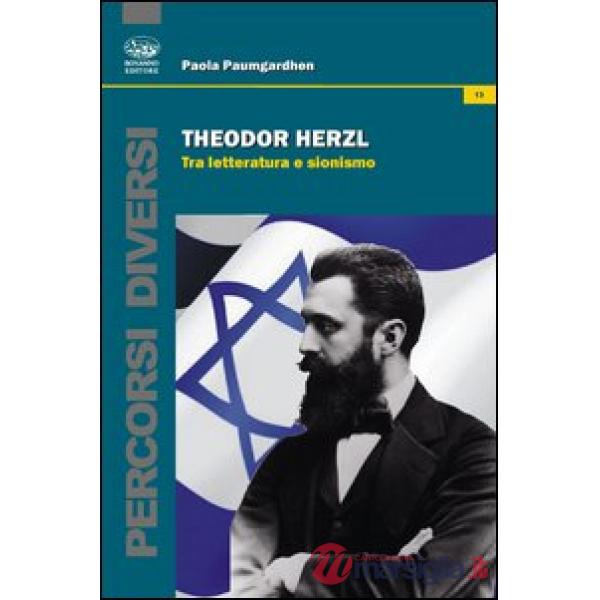 Theodor Herzl. Tra letteratura e sionismo