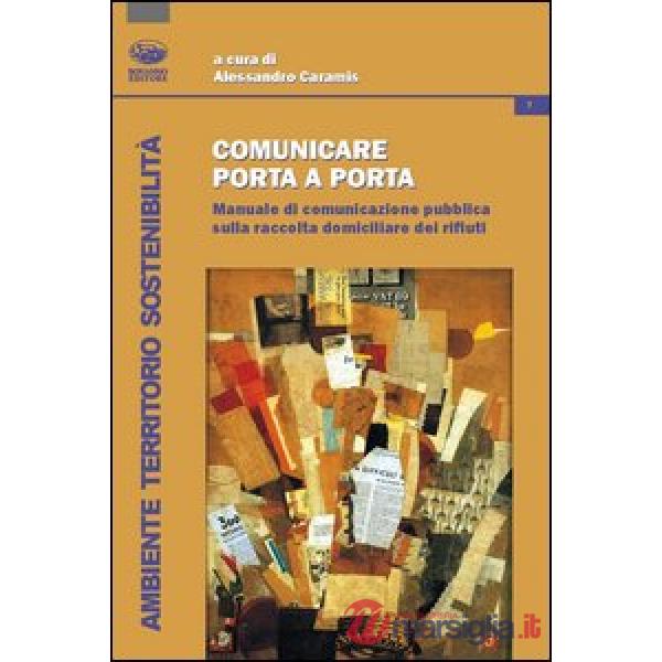 Comunicare porta a porta. Manuale di comunicazione pubblica sulla raccolta differenziata dei rifiuti