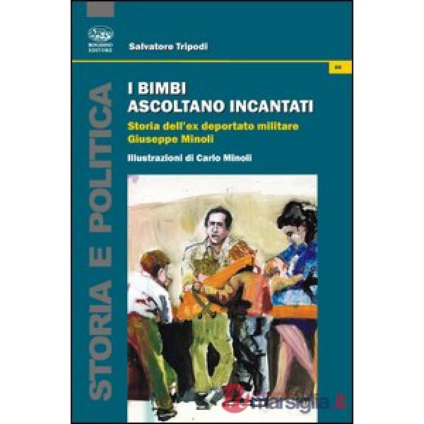 Bimbi ascoltano incantati. Storia dell'ex deportato militare Giuseppe Minoli (I)