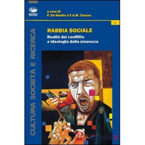 Rabbia sociale. Realtà del conflitto e ideologia della sicurezza