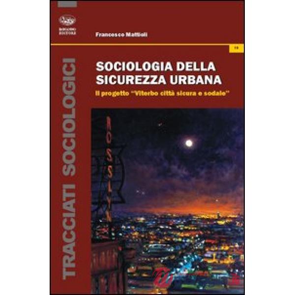 Sociologia della sicurezza urbana. Il progetto «Viterbo città sicura e sodale»