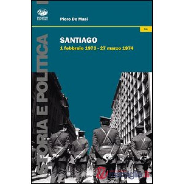 Santiago. 1 febbraio 1973-27 marzo 1974