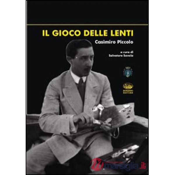 Gioco delle lenti. Casimiro Piccolo. Ediz. illustrata (Il)