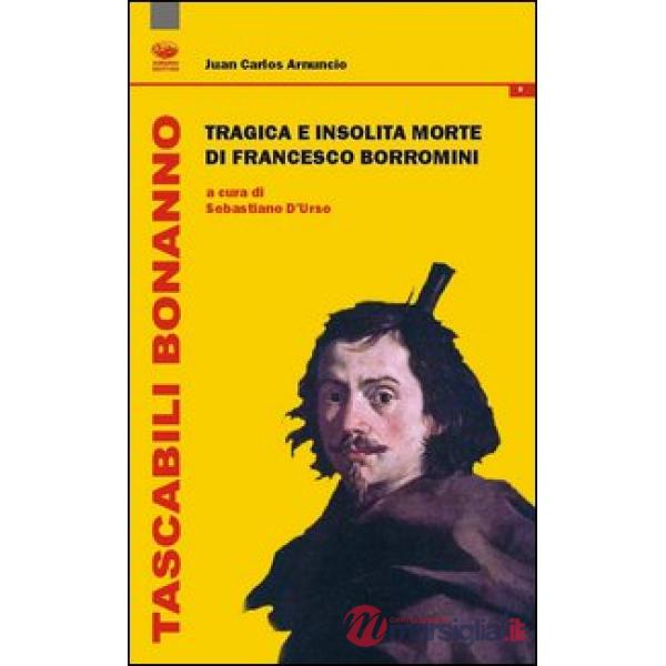 Tragica e insolita morte di Francesco Borromini