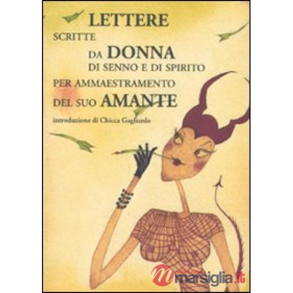 Lettere scritte da donna di senno e di spirito per ammaestramento del suo amante