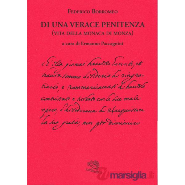 Di una verace penitenza. Vita della monaca di Monza