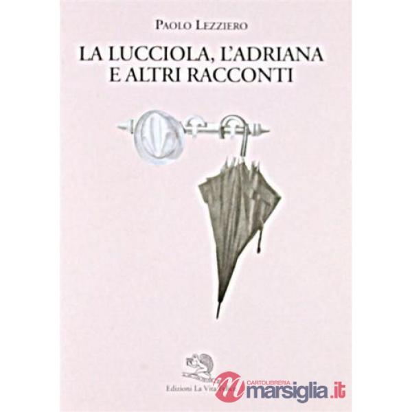 Lucciola, l'Adriana e altri racconti (La)
