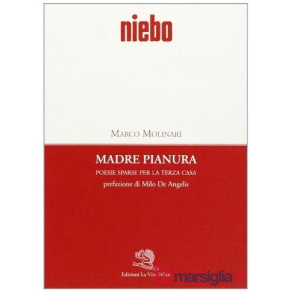 Madre pianura. Poesie sparse per la terza casa