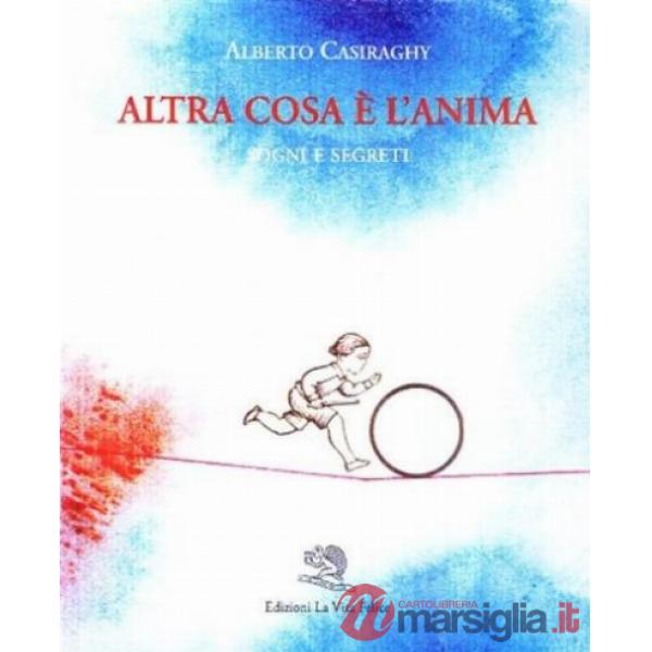 Altra cosa è l'anima, sogni e segreti: Dove volano gli occhi-Aforismi per bambin