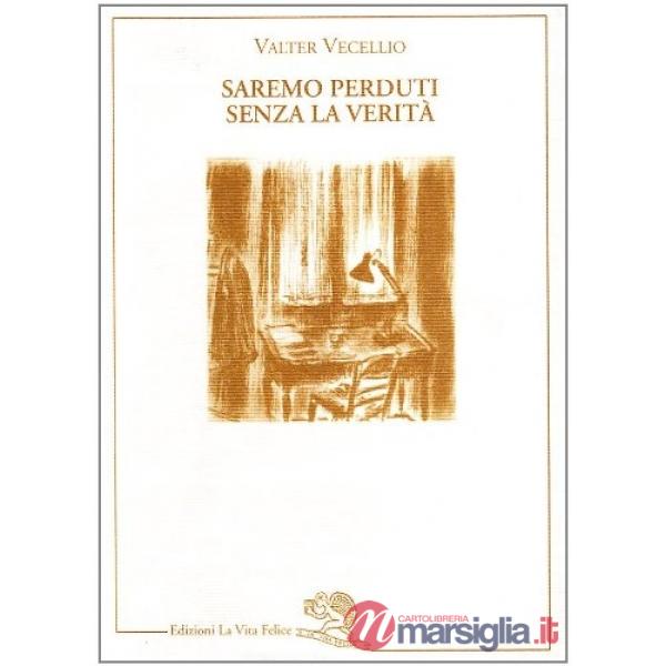 Saremo perduti senza la verità