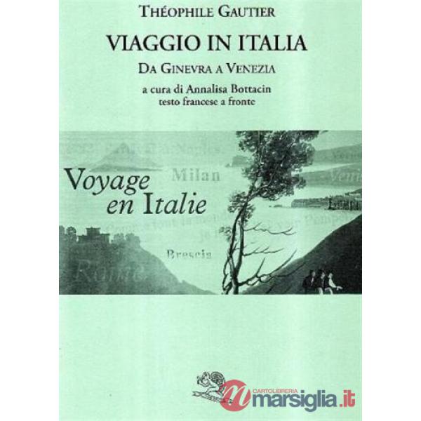 Viaggio in Italia da Ginevra a Venezia. Testo francese a fronte