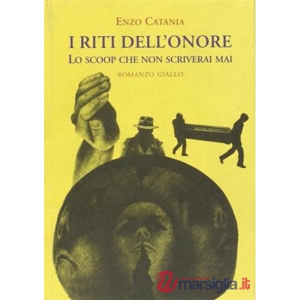 Riti dell'onore. Lo scoop che non scriverai mai (I)