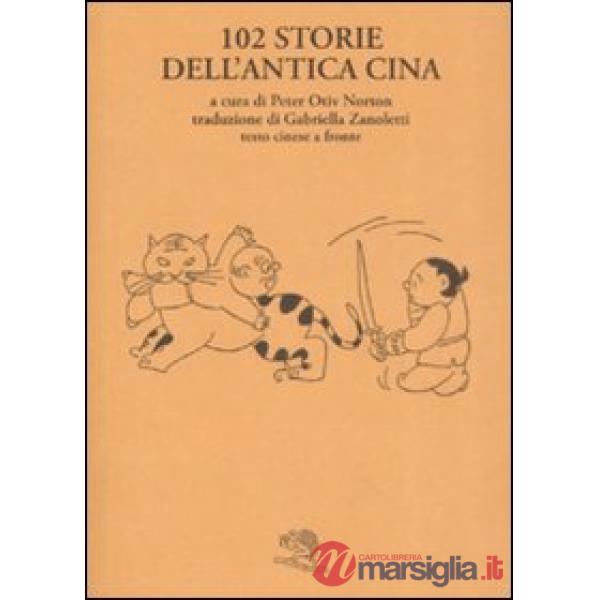 Centodue storie dell'antica Cina. Testo cinese a fronte