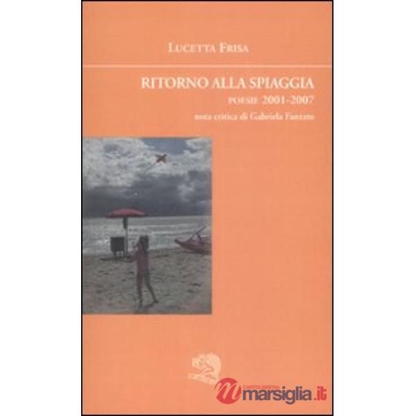 Ritorno alla spiaggia. Poesie 2001-2007