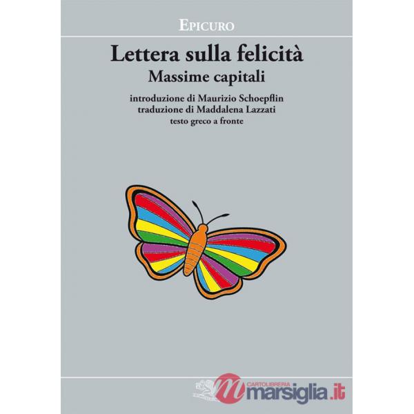Lettera sulla felicità. Massime capitali. Testo greco a fronte