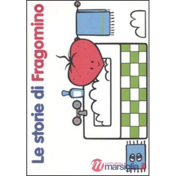 Storie di Fragomino. Ediz. illustrata (Le)