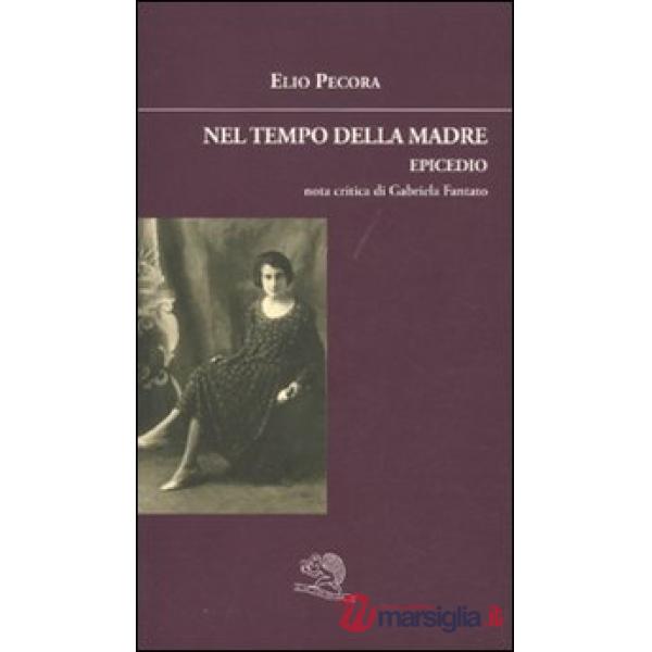 Nel tempo della madre. Epicedio