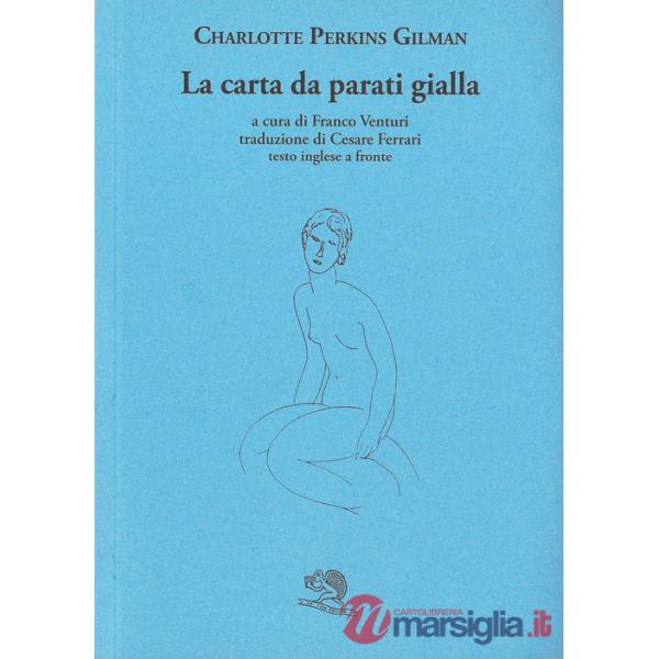 Carta da parati gialla. Testo inglese a fronte (La)