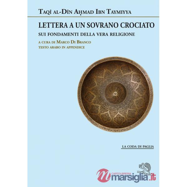 Lettera a un sovrano crociato sui fondamenti della vera religione. Testo arabo in appendice