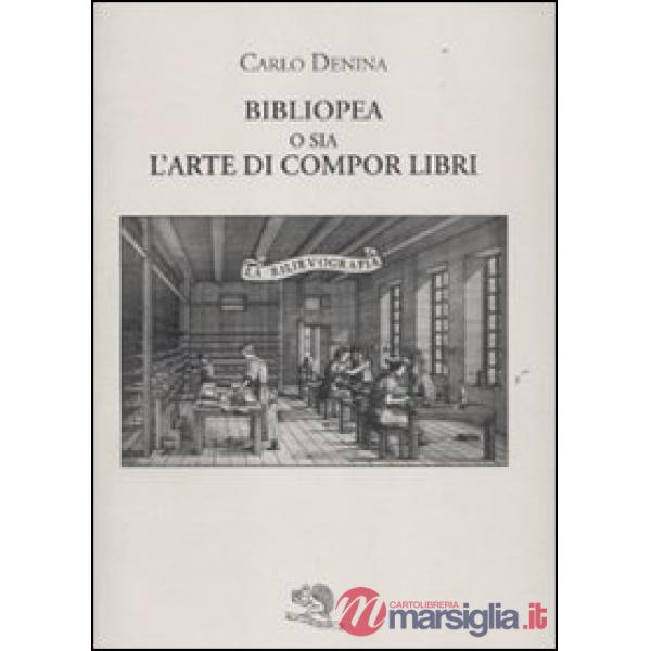 Bibliopea o sia l'arte di compor libri