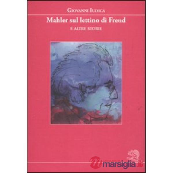Mahler sul lettino di Freud e altre storie