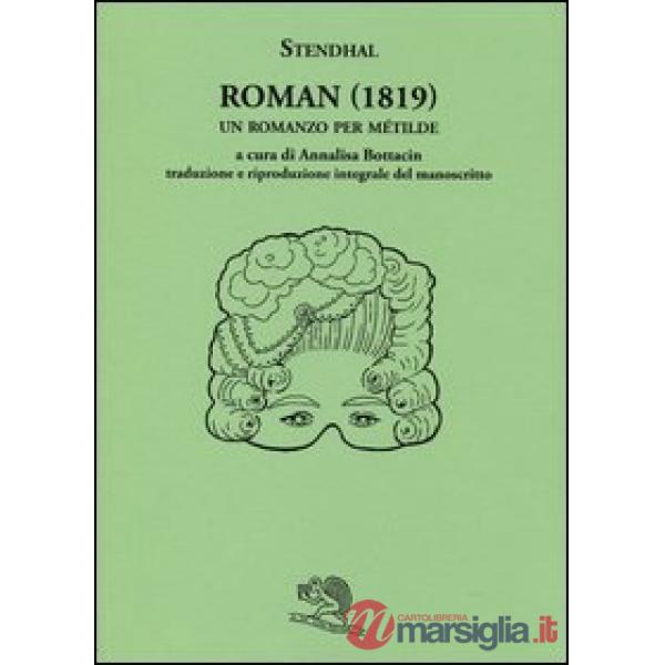 Roman (1819). Un romanzo per Métilde. Testo francese a fronte