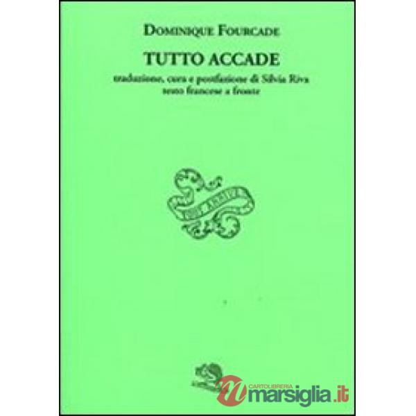 Tutto accade. Testo francese a fronte