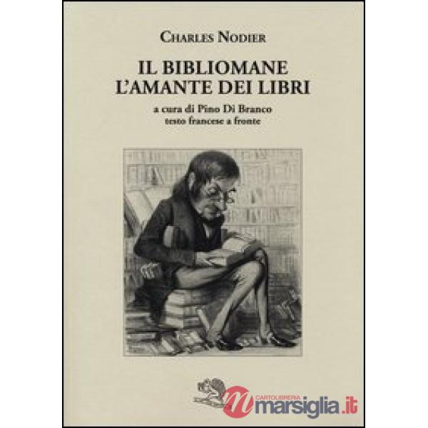 Bibliomane. L'amante dei libri. Testo francese a fronte (Il)
