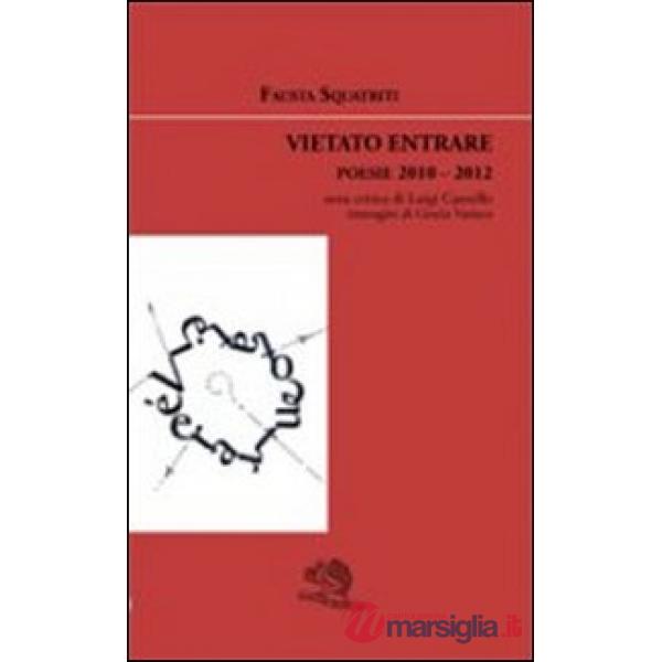 Vietato entrare. Poesie 2010-2012