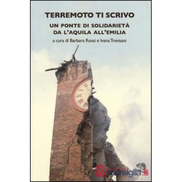 Terremoto ti scrivo. Un ponte di solidarietà da L'Aquila all'Emilia