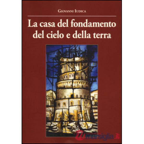 Casa del fondamento del cielo e della terra (La)