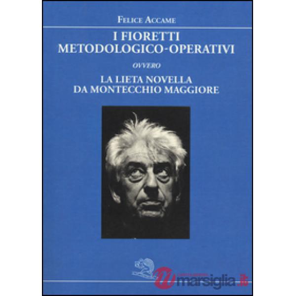 Fioretti metodologico-operativi ovvero la lieta novella da Montecchio Maggiore (